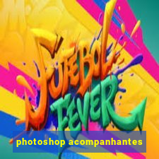 photoshop acompanhantes